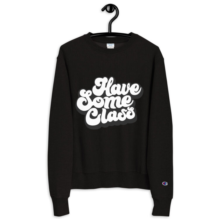 Have Some Class x Champion Sweatshirt